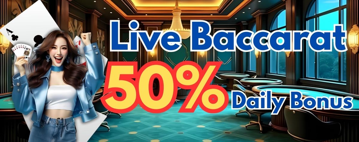 Live Baccarat 50% Daily Bonus