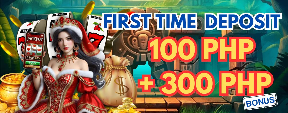 FIRST TIME DEPOSIT 100 PHP + 300 PHP BONUS